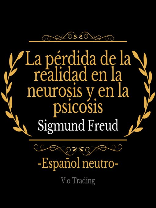 Title details for La pérdida de la realidad en la neurosis y en la psicosis by Sigmund Freud - Available